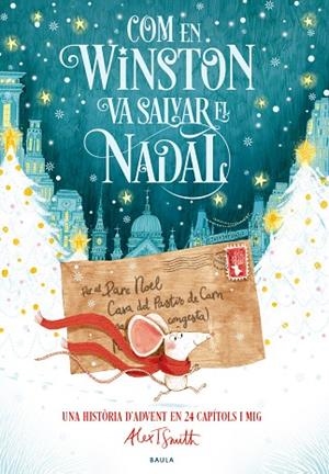 COM EN WINSTON VA SALVAR EL NADAL. UNA HISTÒRIA D'ADVENT EN 24 CAPÍTOLS I MIG | 9788447953639 | SMITH, ALEX T.