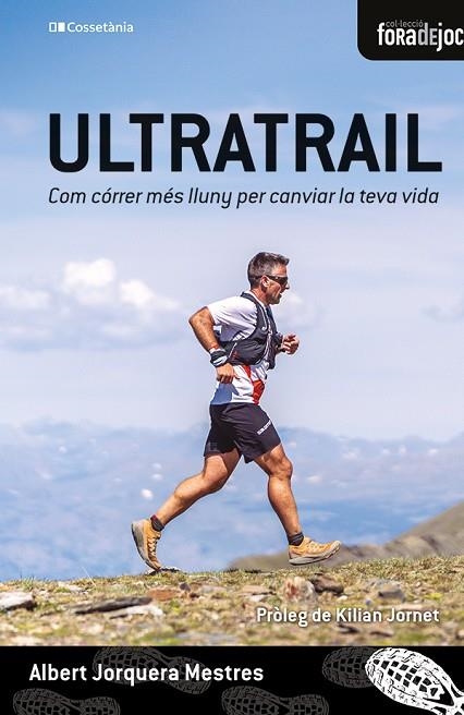 ULTRATRAIL. COM CÓRRER MÉS LLUNY PER CANVIAR LA TEVA VIDA | 9788413563992 | JORQUERA MESTRES, ALBERT