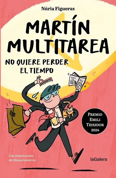 MARTÍN MULTITAREA NO QUIERE PERDER EL TIEMPO (PREMI EMILI TEIXIDOR 2024) | 9788424675400 | FIGUERAS ADELL, NÚRIA/GUTIÉRREZ, ELIANA