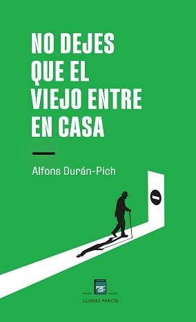 NO DEJES QUE EL VIEJO ENTRE EN CASA | 9788410087347 | DURÁN-PICH, ALFONS