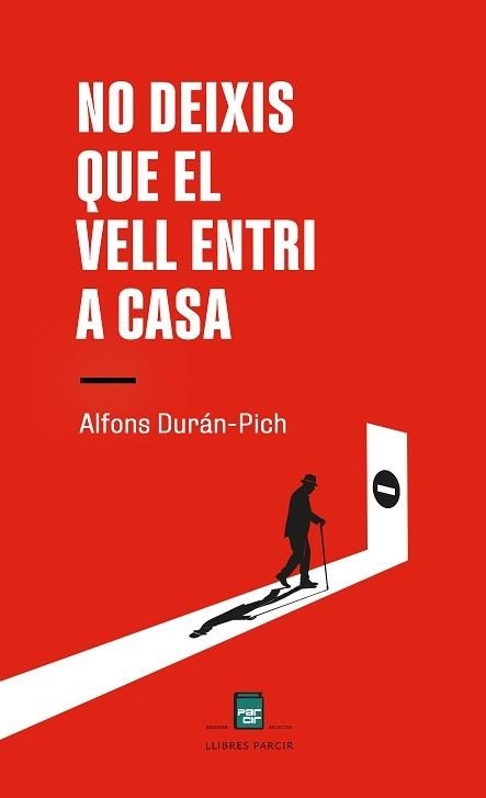 NO DEIXIS QUE EL VELL ENTRI A CASA | 9788410087354 | DURÁN-PICH, ALFONS