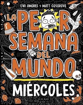 MIÉRCOLES  LA PEOR SEMANA DEL MUNDO 3 | 9788419048752 | COSGROVE, MATT/AMORES, EVA