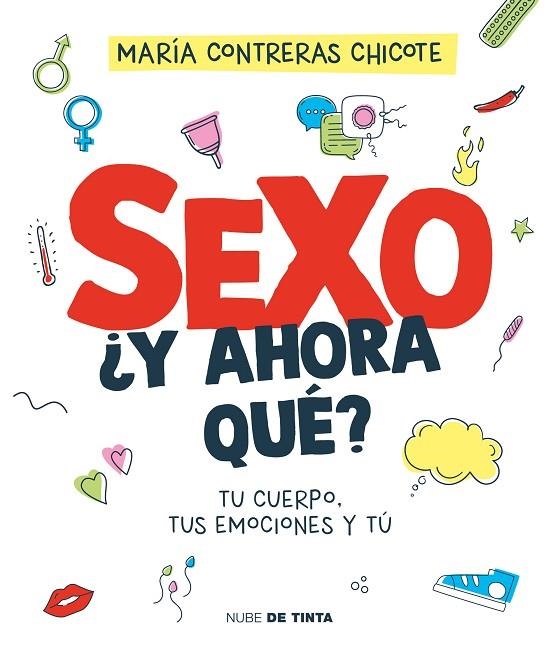 SEXO, ¿Y AHORA QUÉ? TU CUERPO, TUS EMOCIONES Y TÚ | 9788419514196 | CONTRERAS CHICOTE, MARÍA