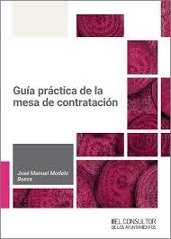 GUÍA PRÁCTICA DE LA MESA DE CONTRATACIÓN | 9788470529696 | MODELO BAEZA, JOSÉ MANUEL