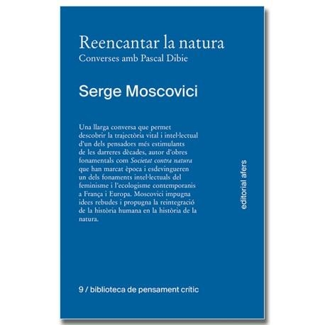 REENCANTAR LA NATURA. CONVERSES AMB PASCAL DIBIE | 9788418618918 | MOSCOVICI, SERGE