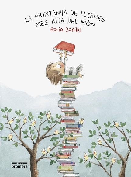 LA MUNTANYA DE LLIBRES MÉS ALTA DEL MÓN | 9788490267400 | BONILLA RAYA, ROCIO