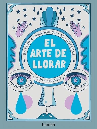 EL ARTE DE LLORAR. EL PODER SANADOR DE LAS LÁGRIMAS | 9788426426635 | SANDWICH, PEPITA