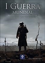 LA I GUERRA MUNDIAL. HISTORIA COMPLETA EN IMAGENES | 9788497946209 | ANDRIESSEN, J.H.J.