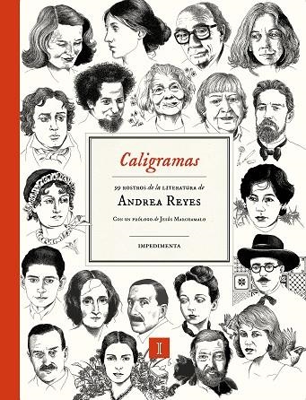 CALIGRAMAS. 99 ROSTROS DE LA LITERATURA DEANDREA REYES | 9788419581648 | REYES, ANDREA