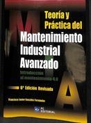 TEORÍA Y PRÁCTICA DEL MANTENIMIENTO INDUSTRIAL AVANZADO.-6ED. REVISADA | 9788417701604 | FRANCISCO JAVIER GONZÁLEZ FERNÁNDEZ