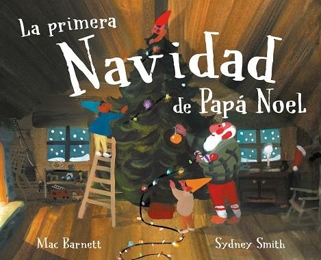 LA PRIMERA NAVIDAD DE PAPÁ NOEL | 9788448869885 | BARNETT, MAC