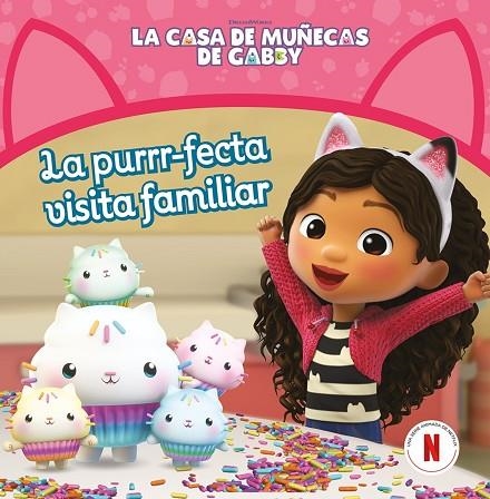 LA CASA DE MUÑECAS DE GABBY. LA PURRR-FECTA VISITA FAMILIAR | 9788448869304 | LA CASA DE MUÑECAS DE GABBY