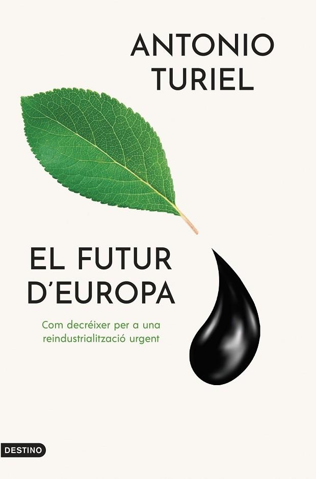 EL FUTUR D'EUROPA COM DECRÉIXER PER A UNA REINDUSTRIALITZACIÓ URGENT | 9788419734143 | TURIEL MARTÍNEZ, ANTONIO