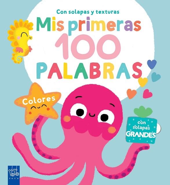 MIS PRIMERAS 100 PALABRAS COLORES (CON SOLAPAS Y CON TEXTURAS) | 9788408290810 | YOYO