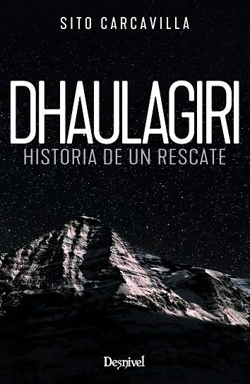 DHAULAGIRI. HISTORIA DE UN RESCATE | 9788498296907 | CARCAVILLA URQUÍ, LUIS