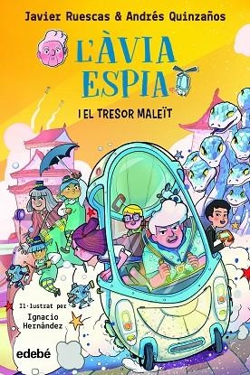 L'ÀVIA ESPIA I EL TRESOR MALEÏT | 9788468362434 | RUESCAS, JAVIER / QUINZAÑOS, ANDRÉS