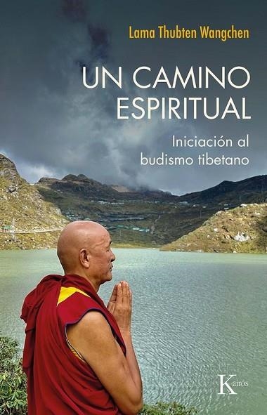 UN CAMINO ESPIRITUAL INICIACIÓN AL BUDISMO TIBETANO | 9788411212984 | WANGCHEN, THUBTEN