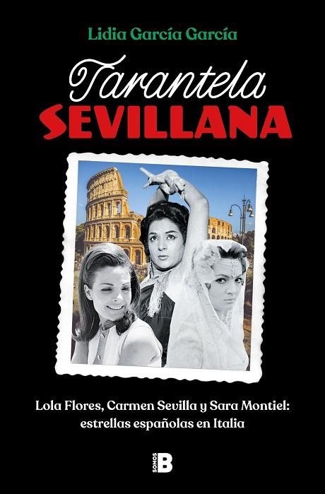 TARANTELA SEVILLANA LOLA FLORES, CARMEN SEVILLA Y SARA MONTIEL: ESTRELLAS ESPAÑOLAS EN ITALIA | 9788466679077 | GARCÍA GARCÍA, LIDIA