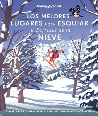 LOS MEJORES LUGARES PARA ESQUIAR Y DISFRUTAR DE LA NIEVE | 9788408286929