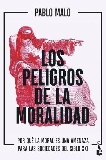 LOS PELIGROS DE LA MORALIDAD POR QUÉ LA MORAL ES UNA AMENAZA PARA LAS SOCIEDADES DEL SIGLO XXI | 9788423438075 | MALO OCEJO, PABLO