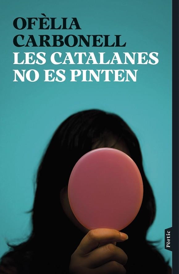 LES CATALANES NO ES PINTEN | 9788498095876 | CARBONELL, OFÈLIA