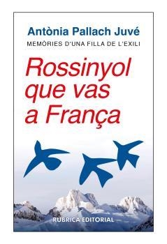 ROSSINYOL QUE VAS A FRANÇA | 9788412896305 | PALLACH JUVÉ, ANTÒNIA