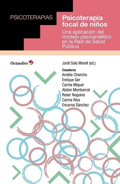 PSICOTERAPIA FOCAL DE NIÑOS. UNA APLICACIÓN DEL MODELO PSICOANALÍTICO EN LA RED DE SALUD PÚBLICA | 9788499214054 | SALA MORELL, JORDI