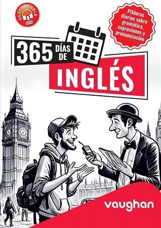 365 DÍAS DE INGLÉS. PÍLDORAS DIARIAS SOBRE GRAMÁTICA, EXPRESIONES Y PRONUNCIACIÓN. | 9788419054241 | VV. AA.