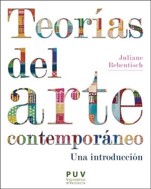 TEORÍAS DEL ARTE CONTEMPORÁNEO | 9788491348849 | REBENTISCH, JULIANE