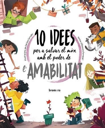 10 IDEES PER A SALVAR EL MÓN AMB EL PODER DE L'AMABILITAT | 9788413582580 | FORNASARI, ELEONORA