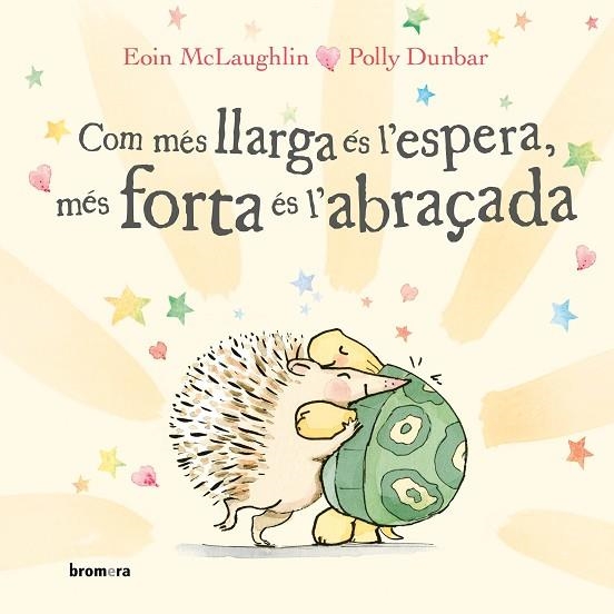 COM MÉS LLARGA ÉS L'ESPERA, MÉS FORTA ÉS L'ABRAÇADA | 9788413582603 | MCLAUGHLIN, EOIN