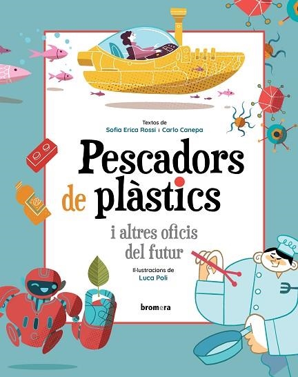 PESCADORS DE PLÀSTICS I ALTRES OFICIS DEL FUTUR | 9788413582061 | ERICA ROSSI, SOFIA/ CANEPA, CARLO/ POLI, LUCA