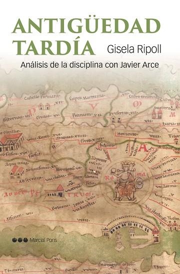 ANTIGÜEDAD TARDÍA. ANÁLISIS DE LA DISCIPLINA CON JAVIER ARCE | 9788419892133 | RIPOLL LÓPEZ, GISELA