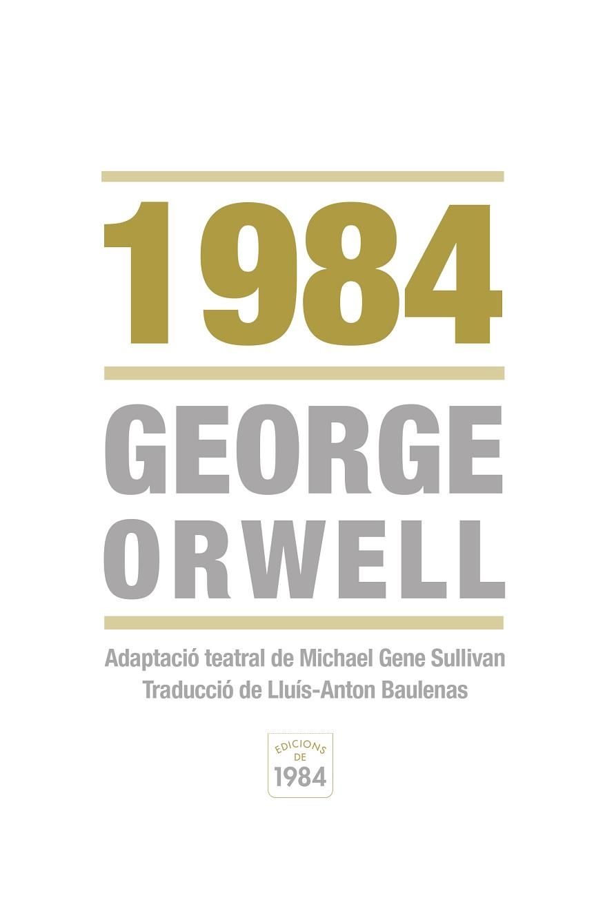 1984. ADAPTACIÓ TEATRAL DE MICHAEL GENE SULLIVAN | 9788415835219 | ORWELL, GEORGE / SULLIVAN, MICHAEL GENE