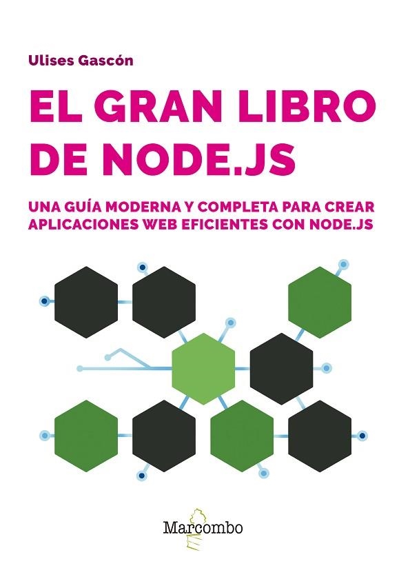 EL GRAN LIBRO DE NODE.JS UNA GUIA MODERNA Y COMPLETA PARA CREAR APLICACIONES WEB EFICIENTES CON NODE.JS | 9788426738998 | GASCÓN, ULISES