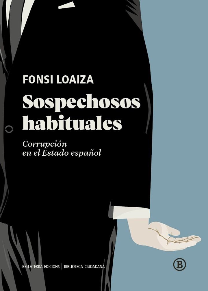 SOSPECHOSOS HABITUALES. CORRUPCIÓN EN EL ESTADO ESPAÑOL | 9788419160737 | LOAIZA, FONSI