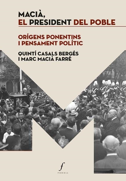 MACIÀ, EL PRESIDENT DEL POBLE. ORIGENS PONENTINS I PENSAMENT POLÍTIC | 9788410220171 | CASALS BERGÉS, QUINTÍ / MACIÀ FARRÉ, MARC