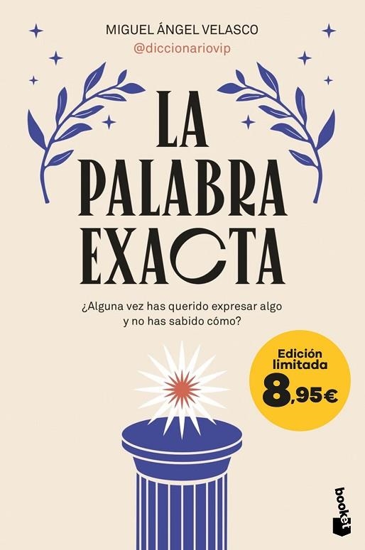 LA PALABRA EXACTA. ¿ALGUNA VEZ HAS QUERIDO EXPRESAR ALGO Y NO HAS SABIDO CÓMO? | 9788410293328 | MIGUEL ÁNGEL VELASCO (@DICCIONARIOVIP)