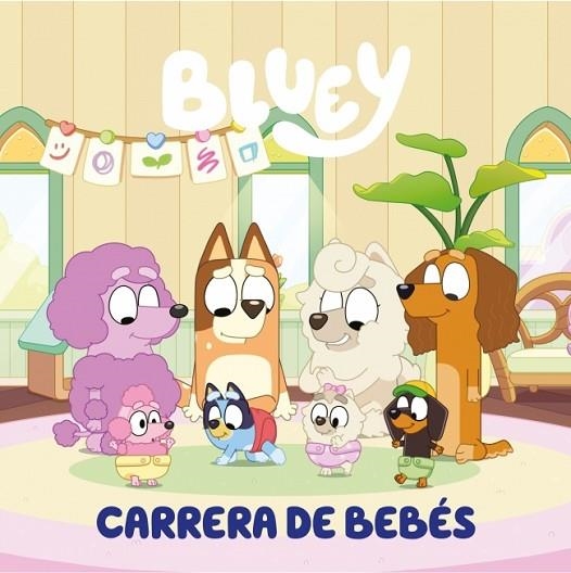 BLUEY. UN CUENTO - CARRERA DE BEBÉS (EDICIÓN EN ESPAÑOL) | 9788448869953 | BLUEY