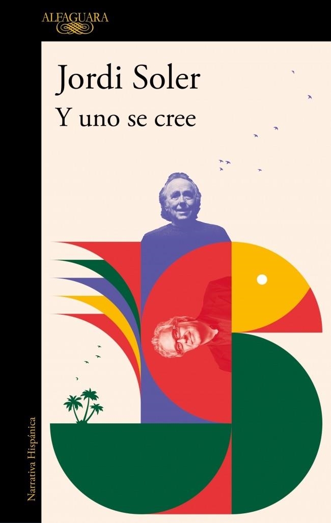 Y UNO SE CREE DE CÓMO JOAN MANUEL SERRAT Y YO NOS PUSIMOS, UNA VEZ, A ESCRIBIR UNA CANCIÓN | 9788410299276 | SOLER, JORDI