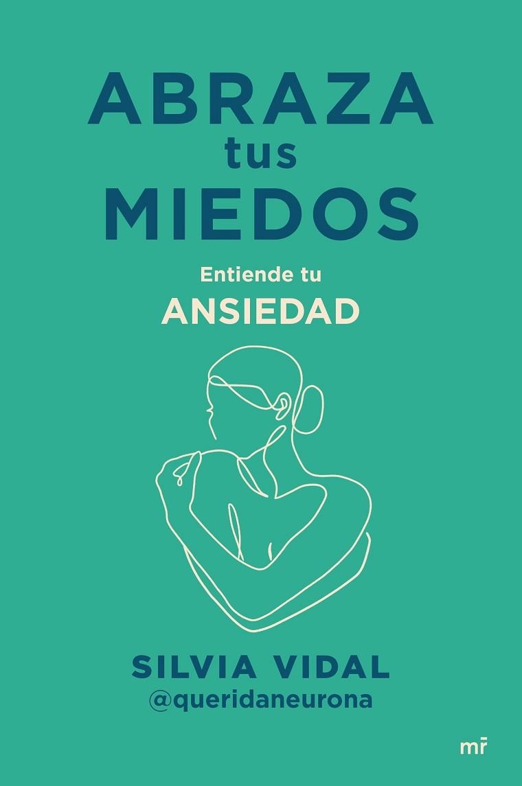 ABRAZA TUS MIEDOS. ENTIENDE TU ANSIEDAD | 9788427053304 | SILVIA VIDAL @QUERIDANEURONA