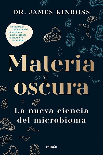 MATERIA OSCURA LA NUEVA CIENCIA DEL MICROBIOMA | 9788449343209 | DR. JAMES KINROSS