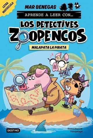 APRENDE A LEER CON... LOS DETECTIVES ZOOPENCOS 5. MALAPATA LA PIRATA. EN LETRA MAYÚSCULA PARA APRENDER A LEER (LIBROS PARA NIÑOS A PARTIR DE 5 AÑOS). | 9788408297383 | BENEGAS, MAR