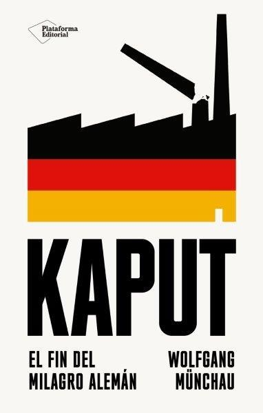 KAPUT. EL FIN DEL MILAGRO ALEMÁN | 9788410243712 | MÜNCHAU, WOLFGANG