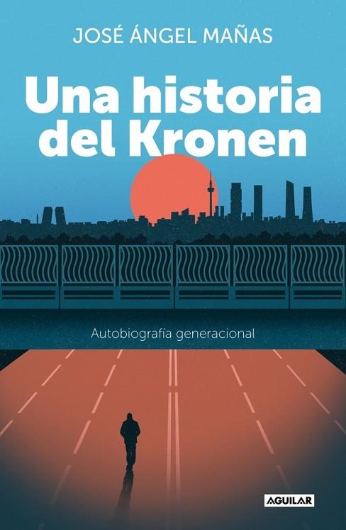 UNA HISTORIA DEL KRONEN AUTOBIOGRAFÍA GENERACIONAL | 9788403524569 | MAÑAS, JOSÉ ÁNGEL