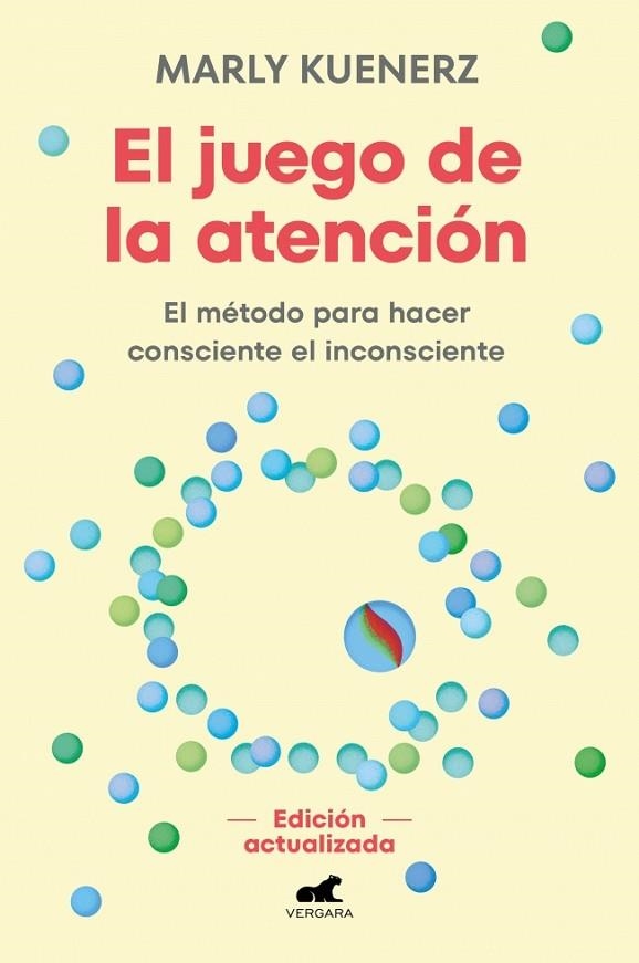 EL JUEGO DE LA ATENCIÓN. EL MÉTODO PARA HACER CONSCIENTE EL INCONSCIENTE | 9788410467026 | KUENERZ, MARLY