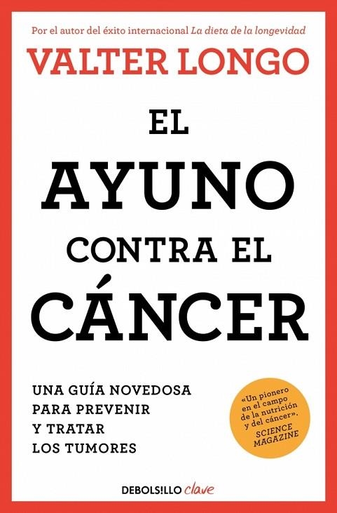 EL AYUNO CONTRA EL CÁNCER. UNA GUÍA NOVEDOSA PARA PREVENIR Y TRATAR LOS TUMORES | 9788466378758 | LONGO, VALTER