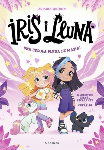 UNA ESCOLA PLENA DE MÀGIA! IRIS I LLUNA CUIDADORES D'ANIMALETS MÀGICS 1 | 9788410269262 | QUIRÓN, AURORA