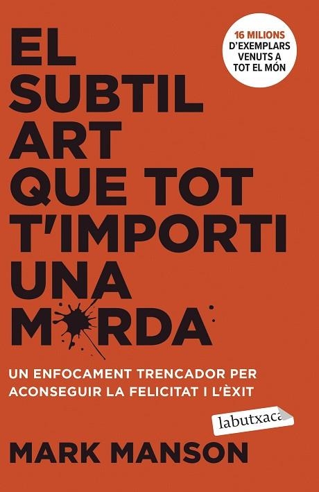 EL SUBTIL ART QUE TOT T'IMPORTI UNA MERDA. UN ENFOCAMENT TRENCADOR PER ACONSEGUIR LA FELICITAT I L'ÈXIT | 9788419971616 | MANSON, MARK