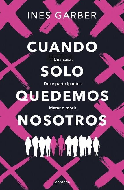 CUANDO SOLO QUEDEMOS NOSOTROS UNA CASA. DOCE PARTICIPANTES. MATAR O MORIR. | 9788419848444 | GARBER, INES